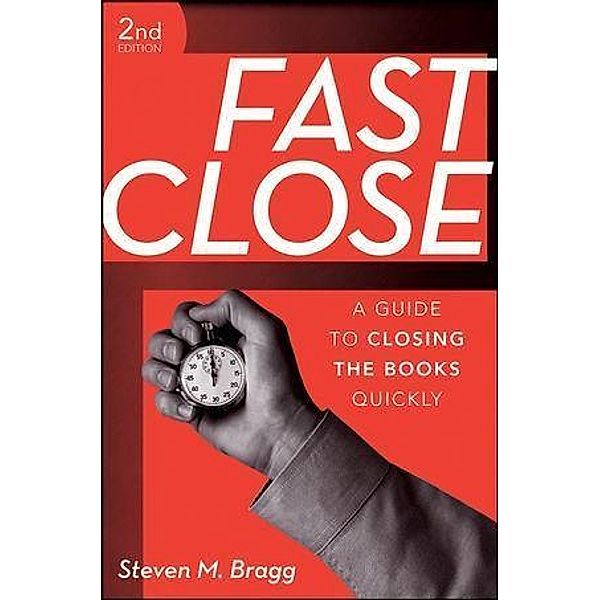 Fast Close, Steven M. Bragg