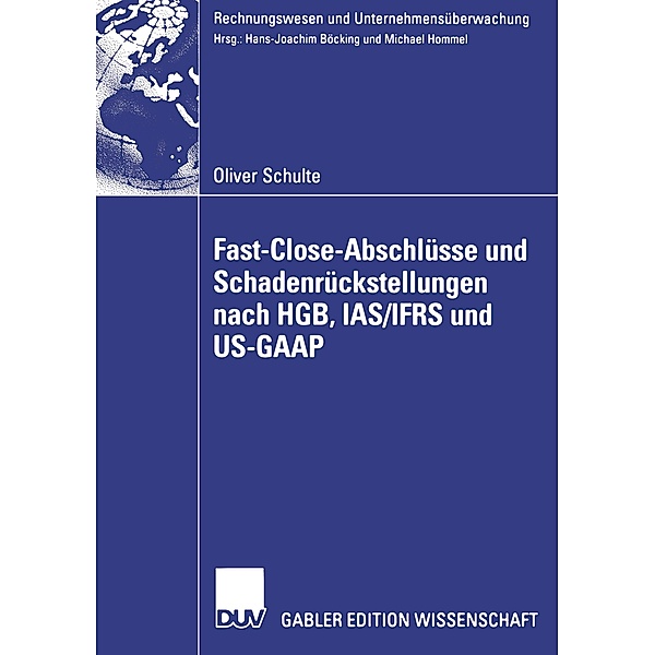 Fast-Close-Abschlüsse und Schadenrückstellung nach HGB, IAS/IFRS und US-GAAP, Oliver Schulte