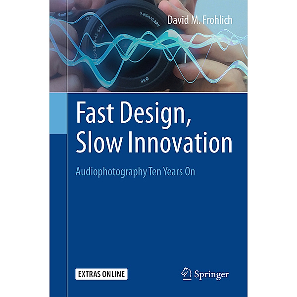 Fast Design, Slow Innovation, David M. Frohlich