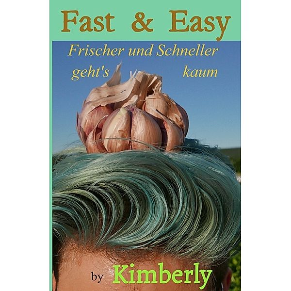 Fast & Easy, Kimberly Marx