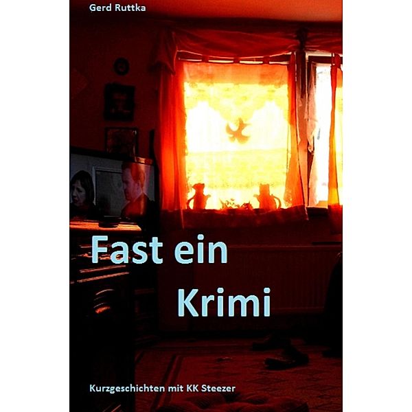 Fast ein Krimi, Gerd Ruttka