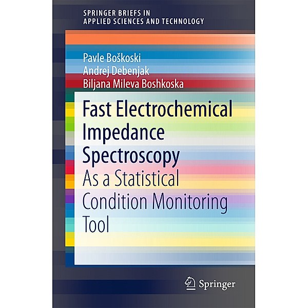 Fast Electrochemical Impedance Spectroscopy, Pavle Boskoski, Andrej Debenjak, Biljana Mileva Boshkoska