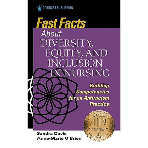 Fast Facts about Diversity, Equity, and Inclusion in Nursing / Fast Facts, Sandra Davis, Anne Marie O'Brien