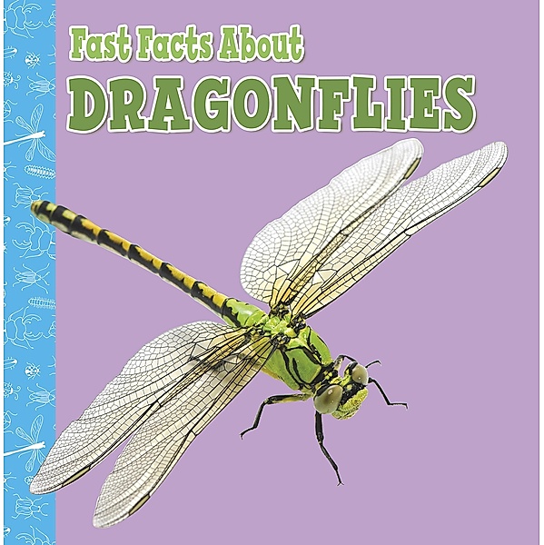 Fast Facts About Dragonflies / Raintree Publishers, Julia Garstecki-Derkovitz
