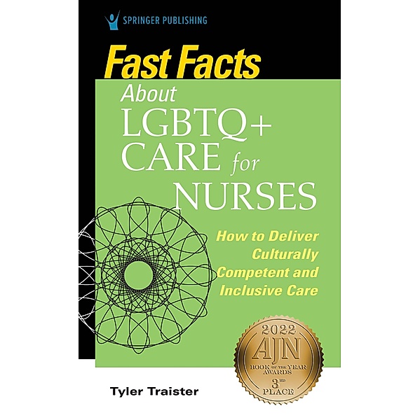 Fast Facts about LGBTQ+ Care for Nurses, Tyler Traister