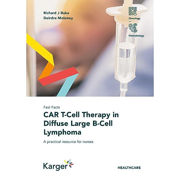 Fast Facts: CAR T-Cell Therapy in Diffuse Large B-Cell Lymphoma, R. J. Buka, D. Moloney