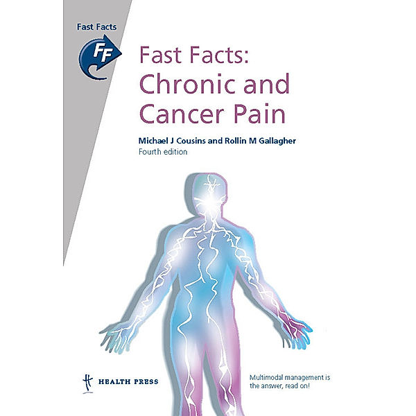 Fast Facts: Chronic and Cancer Pain, Michael J Cousins, Rollin Gallagher