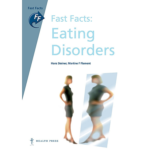 Fast Facts: Eating Disorders, Hans Steiner, Martine F Flament