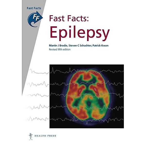 Fast Facts: Epilepsy, Steven C Schachter, Patrick Kwan, Martin J Brodie