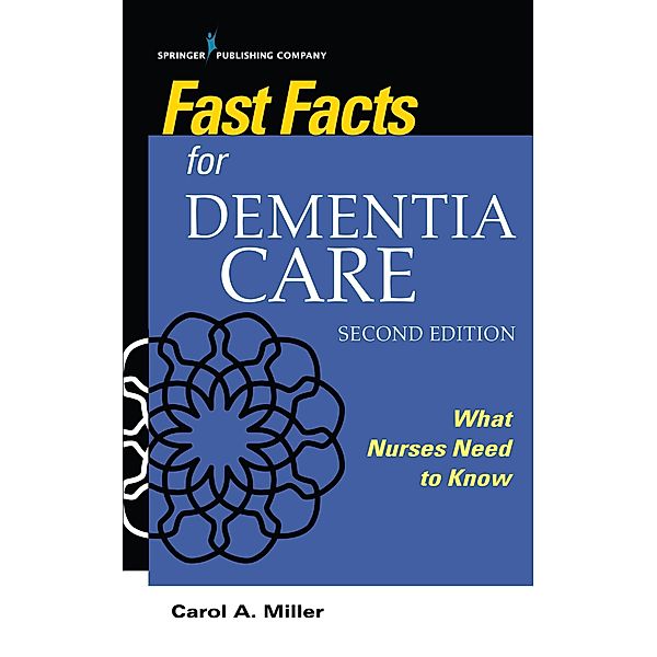 Fast Facts for Dementia Care / Fast Facts, Carol A. Miller