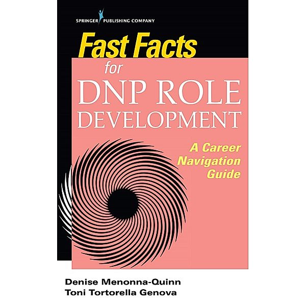 Fast Facts for DNP Role Development / Fast Facts, Denise Menonna-Quinn, Toni Tortorella Genova