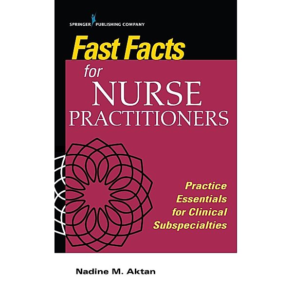 Fast Facts for Nurse Practitioners / Fast Facts, Nadine M. Aktan