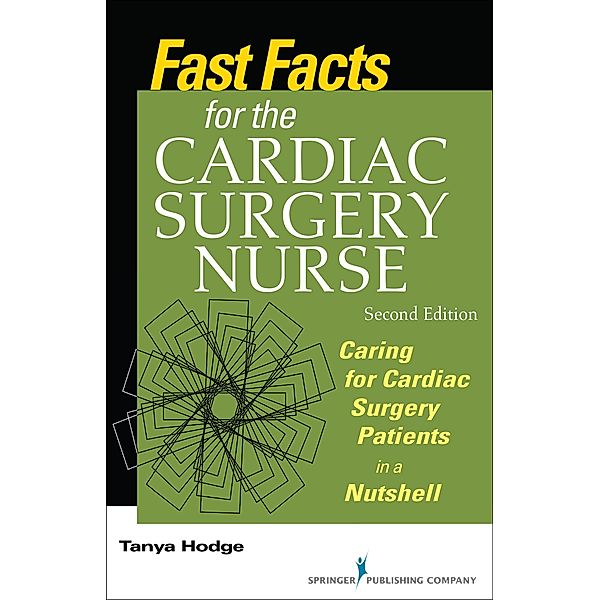 Fast Facts for the Cardiac Surgery Nurse / Fast Facts, Tanya Hodge