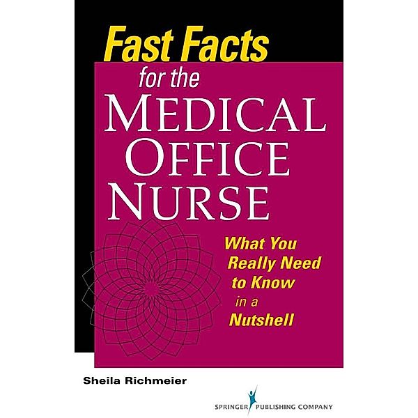 Fast Facts for the Medical Office Nurse / Fast Facts, Sheila Richmeier