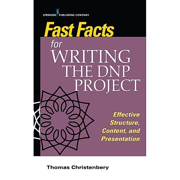 Fast Facts for Writing the DNP Project / Fast Facts, Thomas L. Christenbery