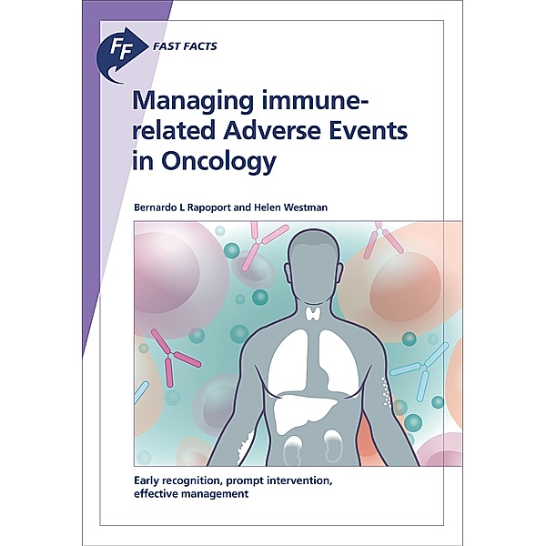 Fast Facts: Managing immune-related Adverse Events in Oncology, B. L. Rapoport, H. Westman