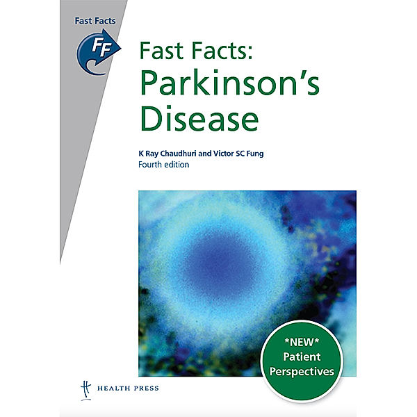 Fast Facts: Parkinson’s Disease, K Ray Chaudhuri, Victor SC Fung