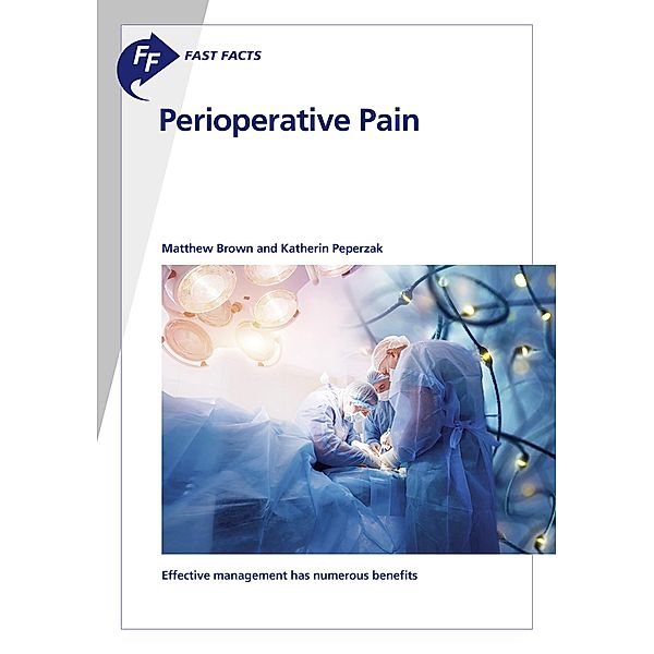 Fast Facts: Perioperative Pain, M. Brown, K. Peperzak
