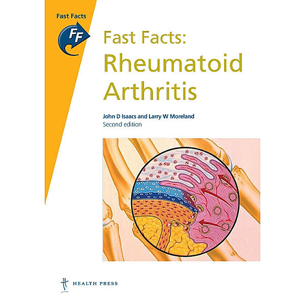 Fast Facts: Rheumatoid Arthritis, John D Isaacs, LarryW Moreland