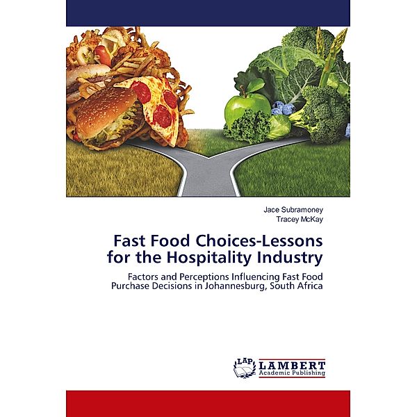 Fast Food Choices-Lessons for the Hospitality Industry, Jace Subramoney, Tracey McKay
