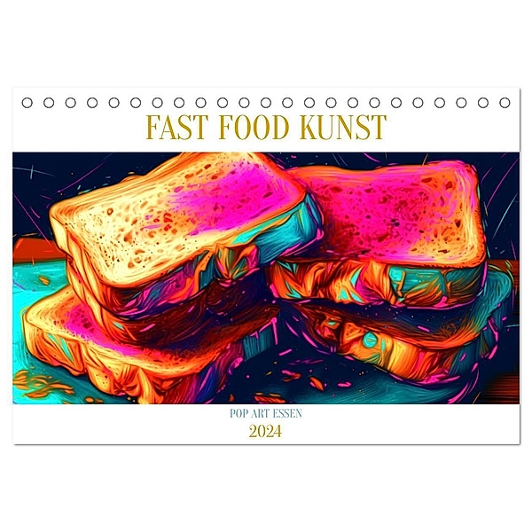 FAST FOOD KUNST (Tischkalender 2024 DIN A5 quer), CALVENDO Monatskalender, Tim Alberts