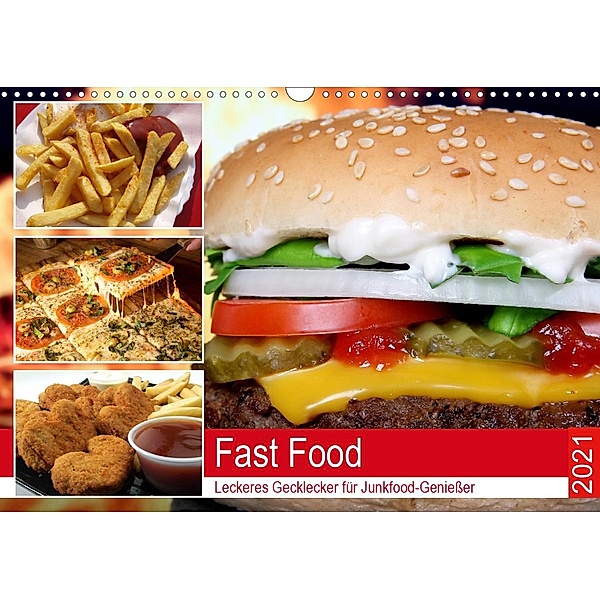 Fast Food. Leckeres Gecklecker für Junkfood-Genießer (Wandkalender 2021 DIN A3 quer), Rose Hurley