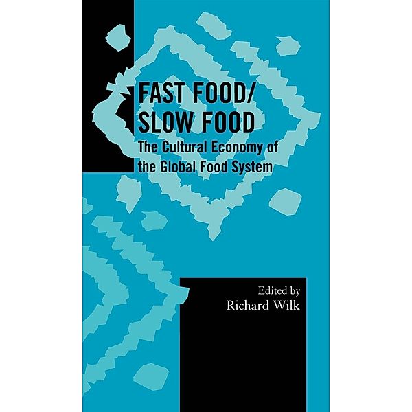 Fast Food/Slow Food / Society for Economic Anthropology Monograph Series