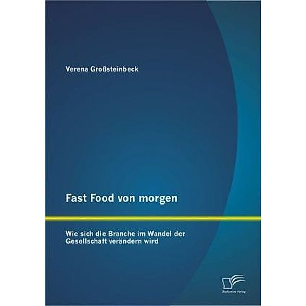 Fast Food von morgen, Verena Großsteinbeck