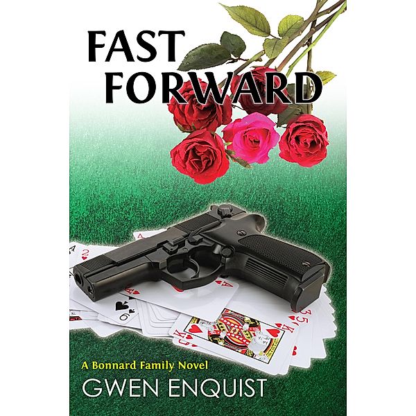 Fast Forward (The Bonnard Family Series, #3) / The Bonnard Family Series, Gwen Enquist