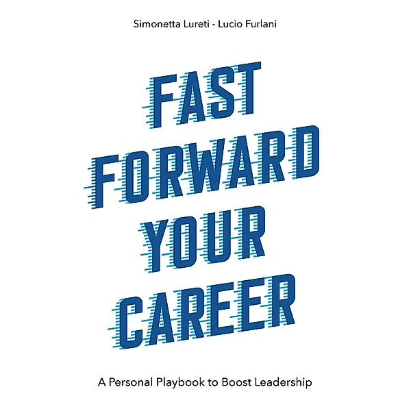 Fast Forward Your Career / ISSN, Simonetta Lureti, Lucio Furlani