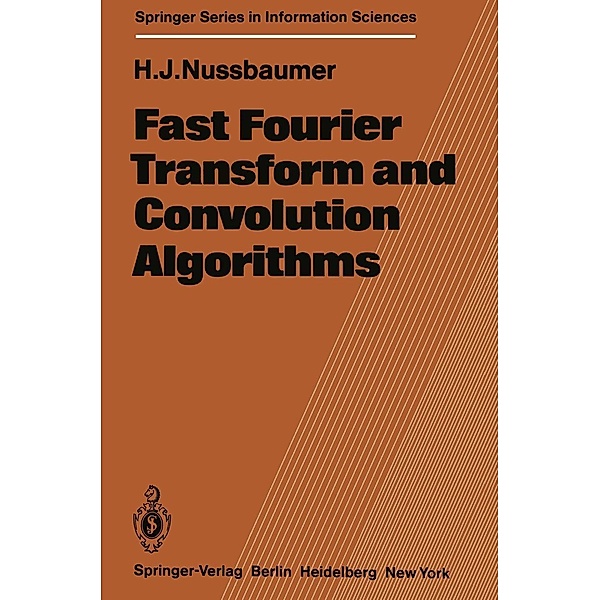 Fast Fourier Transform and Convolution Algorithms / Springer Series in Information Sciences Bd.2, H. J. Nussbaumer