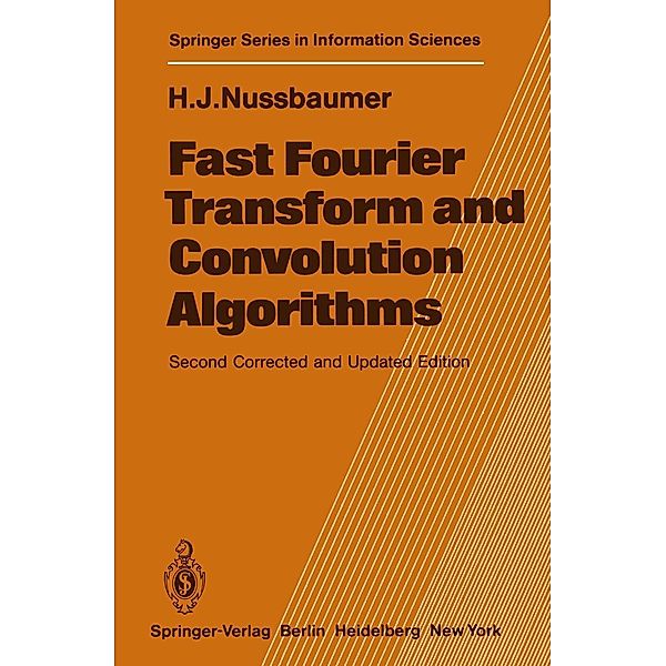 Fast Fourier Transform and Convolution Algorithms / Springer Series in Information Sciences Bd.2, Henri J. Nussbaumer