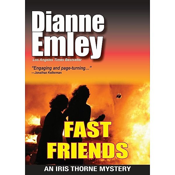 Fast Friends (Iris Thorne Mysteries Book 3), Dianne Emley