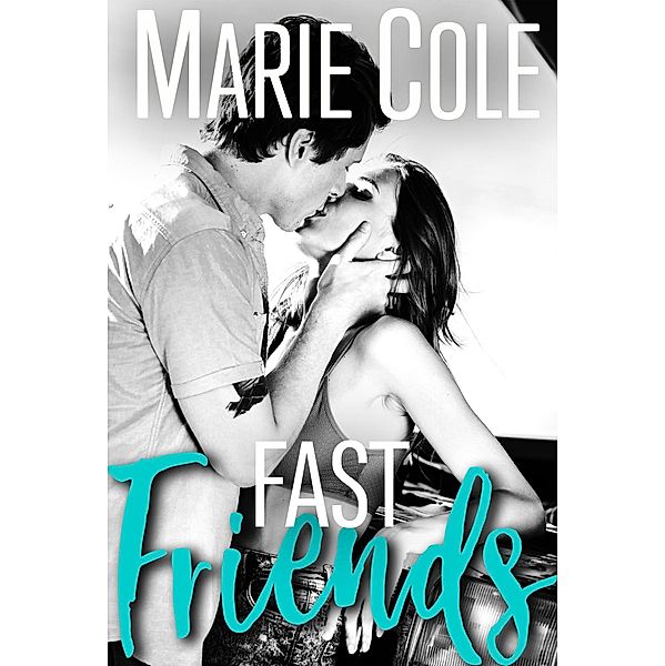 Fast Friends (#JustFriends), Marie Cole