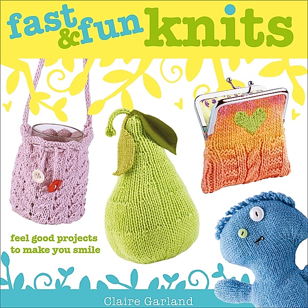 Fast & Fun Knits, Claire Garland