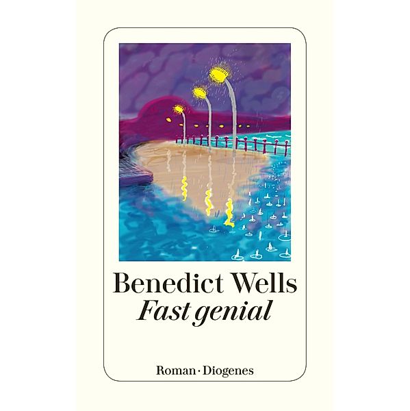 Fast genial / Diogenes Taschenbücher, Benedict Wells