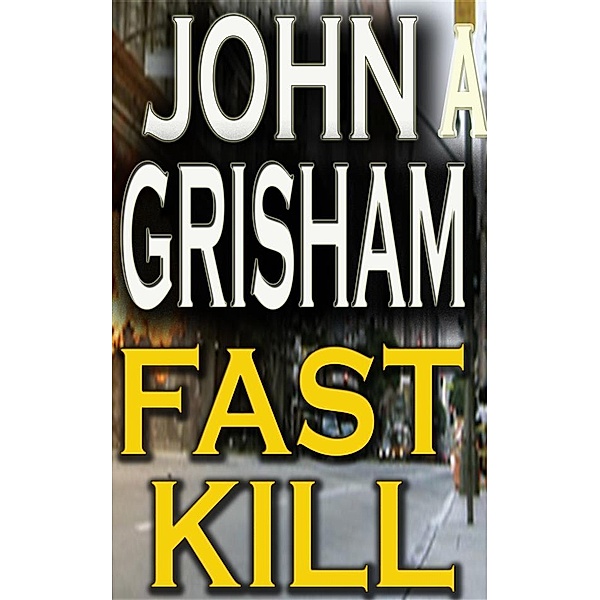 Fast kill, John A Grisham