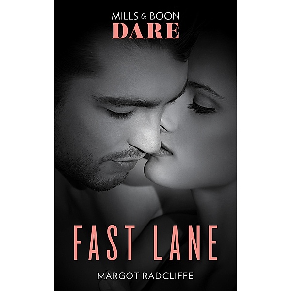 Fast Lane (Mills & Boon Dare), Margot Radcliffe