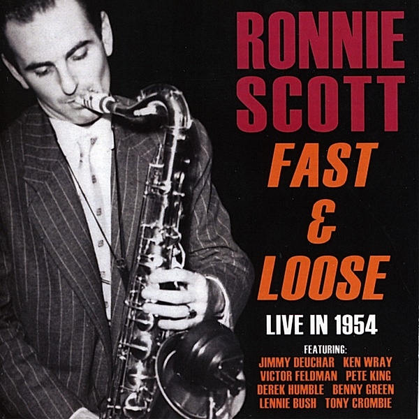 Fast & Loose, Ronnie Scott