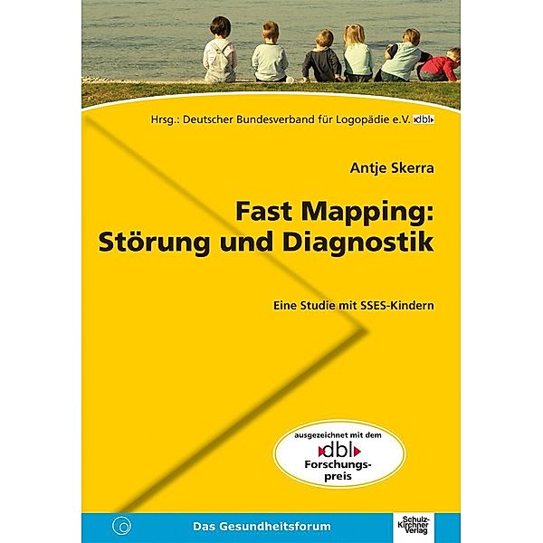 Fast Mapping: Störung und Diagnostik, Antje Skerra