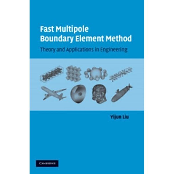 Fast Multipole Boundary Element Method, Yijun Liu