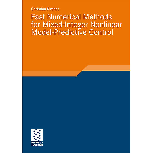 Fast Numerical Methods for Mixed-Integer Nonlinear Model-Predictive Control, Christian Kirches