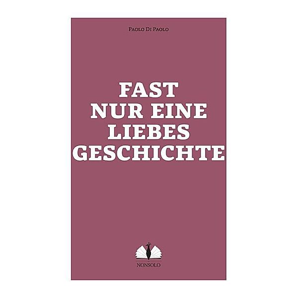 Fast nur eine Liebesgeschichte, Paolo Di Paolo