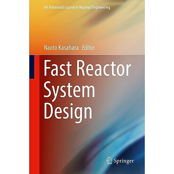 Fast Reactor System Design / An Advanced Course in Nuclear Engineering Bd.8