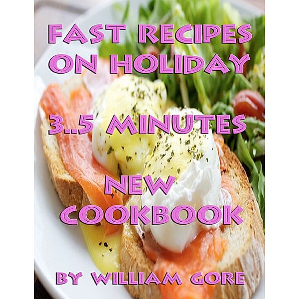 Fast Recipes on Holiday, William Gore