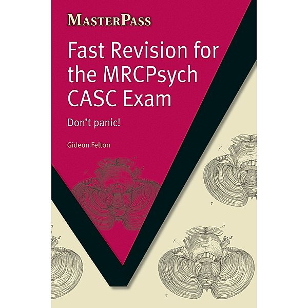 Fast Revision for the MRCPsych CASC Exam, Gideon Felton
