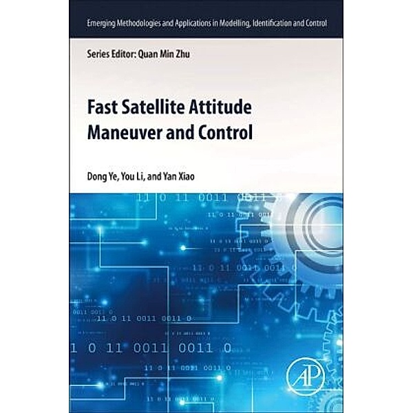 Fast Satellite Attitude Maneuver and Control, Dong Ye, You Li, Yan Xiao