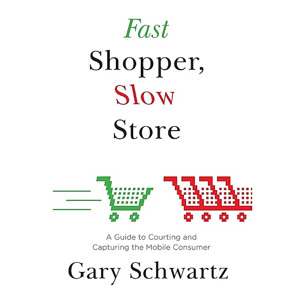 Fast Shopper, Slow Store, Gary Schwartz