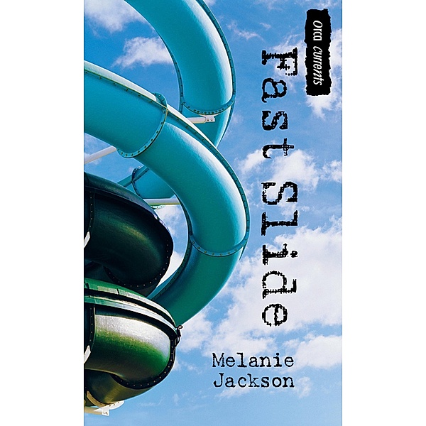 Fast Slide / Orca Book Publishers, Melanie Jackson