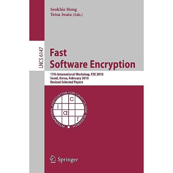Fast Software Encryption / Lecture Notes in Computer Science Bd.6147